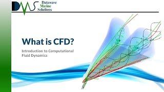 WHAT IS CFD:  Introduction to Computational Fluid Dynamics