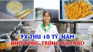 Lợi nhuận 10 tỷ/năm nhờ nuôi đông trung hạ thảo | Hướng dẫn cách nuôi đông trùng hạ thảo - Phần 1