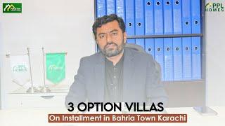 3 Option Villas On Installment in Bahria Town Karachi