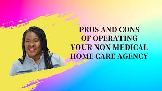 Home Care Series: Pros and Cons of Owning a Non-Medical Home Care Agency