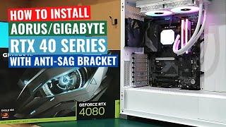 [HOW TO] Install AORUS GIGABYTE RTX 40 Series Graphics Card + ANTI-SAG Bracket