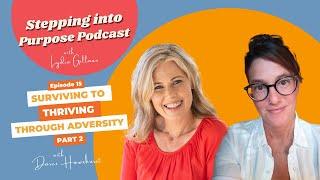 Surviving to Thriving Through Adversity with Darci Hawxhurst - Part 2