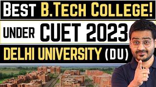 CUET 2023 Delhi University BTech Admissions! | DU-CUET 2023 Subjects, All About CUET 2023