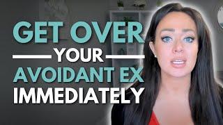 THIS Will Help You Get Over An Avoidant Ex Immediately