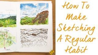 How To Make Sketching A Regular Habit - Learn to Draw Easily