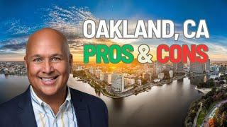 Oakland CA Pro's and Con's
