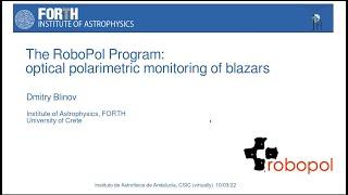 Dr. Dmitry Blinov: The RoboPol Program: Optical Polarimetric Monitoring of Blazars