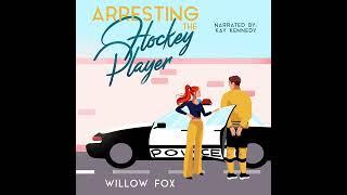 [A Hockey Romance] Arresting the Hockey Player by Willow Fox  Romance Audiobook