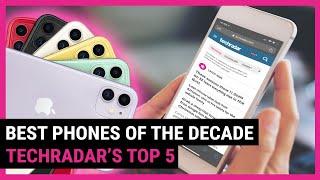 What is the best phone of the decade? TechRadar's top 5 list