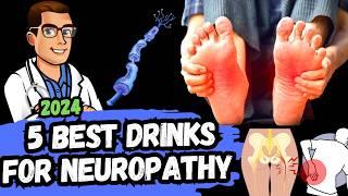 5 BEST Drinks for Peripheral Neuropathy & Chronic Pain [2024]