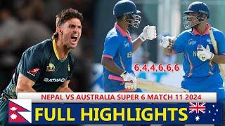 AUSTRALIA VS NEPAL SUPER 6 MATCH 11 FULL HIGHLIGHTS 2024