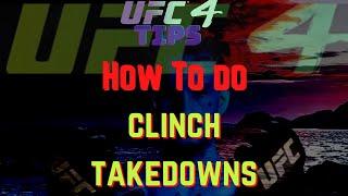 How To Do Clinch Takedowns UFC 4