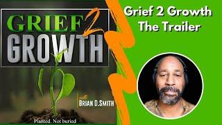 Grief 2 Growth Channel- What It's About