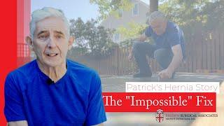 Patrick's Hernia Repair: The Impossible Fix Made Possible