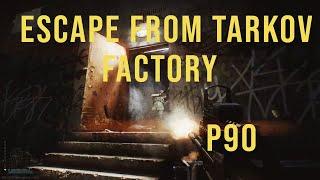 Escape from Tarkov: Factory Kills with P90