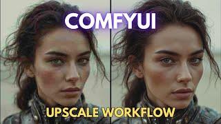 Comfyui 101 Flux Upscale Workflow: Step-by-Step Guide | Part 7