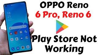 OPPO Reno 6 Pro Play Store Problem Fix || Reno 6 App not downloading from play store