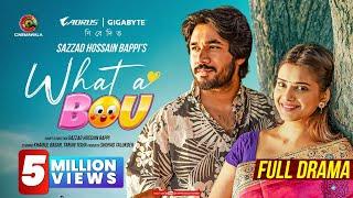 What A Bou | Full Drama | Khairul Basar | Tanjin Tisha | Sazzad Hossain Bappi | New Bangla Natok