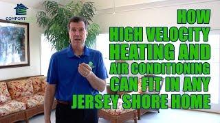 How High Velocity Heating & Air Conditioning Can Fit in Any Jersey Shore Home