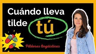  Cuándo lleva tilde TU  Cuándo se acentúa TÚ 