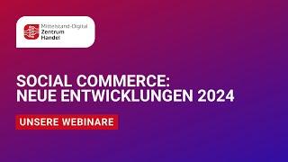 Social Commerce: neue Entwicklungen 2024