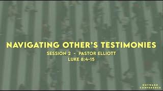 Utilizing the Power of a Testimony, Part 2: Navigating Other's Testimonies (Luke 8:4-15)