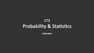 CT3 Probability and Statistics Overview