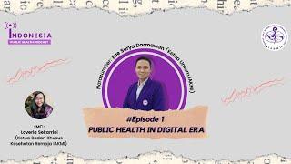 [[Indonesia Public Health Podcast]] - Episode 1 "Public Health in Digital Era"