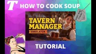 Tavern Manager Simulator How To Cook Soup Perfect Tutorial