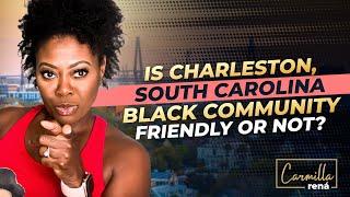 Living In Charleston, South Carolina As A Black Person | Is Charleston Black Community Friendly?