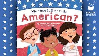 What Does It Mean To Be An American? - Kids Book Read Aloud Story 