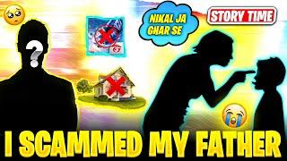 I SCAMMED MY FATHER || FIREEYES GAMING (Story time)