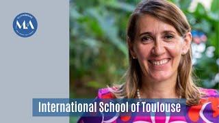 Why Choose The International School Of Toulouse? Interview With Rachel Leonard! | MumAbroad.com