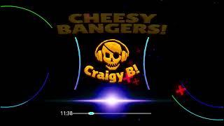 CRAIGY B - CHEESY BANGERS!