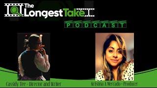 The Longest Take Podcast - Cassidy Tee & Kristina A Mercado