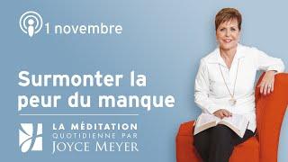 1. novembre | Surmonter la peur du manque – Méditation Quotidienne par Joyce Meyer