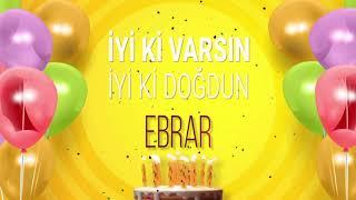 İyi ki doğdun EBRAR - İsme Özel Doğum Günü Şarkısı