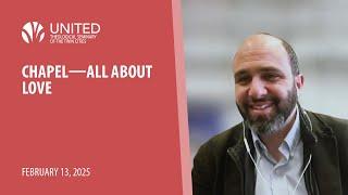 Chapel—All about LOVE | United Theological Seminary of the Twin Cities