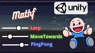 Understanding Mathf functions - Lerp, MoveTowards, PingPong | Diff | Mathf | Unity | @Unity3DSchool