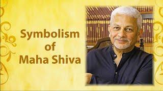 The Symbolism of Maha Yogi 'Shiva'.