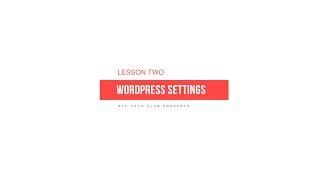 How to Use Wordpress Beginner Series - Lesson 2 (WP SETTINGS)