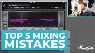 Top 5 Mixing Mistakes