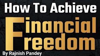 How to Achieve FINANCIAL FREEDOM? How to Earn PASSIVE INCOME? How To Be FINANCIALLY FREE | MONEY