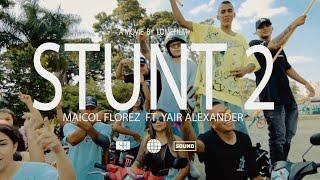 STUNT 2 Maicol Florez ft Yair Alexander  (Video Oficial 4K)