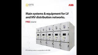 Main Systems and Equipment for LV and MV Distribution Networks Course (EPS - ABB)