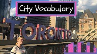 Explore Downtown Toronto: 34+ City Words in English! City Vocabulary in the City of Toronto!