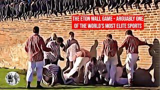 The Eton Wall Game - Arguably one of the world's most elite sports.