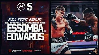 FULL FIGHT: Thomas Essomba vs Charlie Edwards | Wasserman Boxing