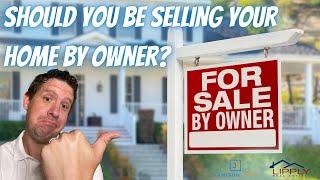 Should You Be Selling Your Home By Owner?