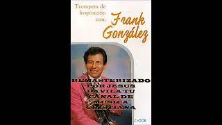 Frank González (Trompeta De Inspiración) CASSETTE COMPLETA CRISTIANA